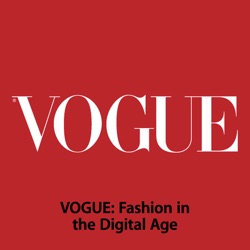 VOGUE: Fashion in the Digital Age