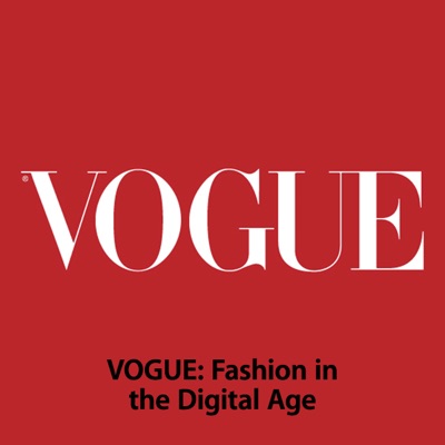 VOGUE: Fashion in the Digital Age