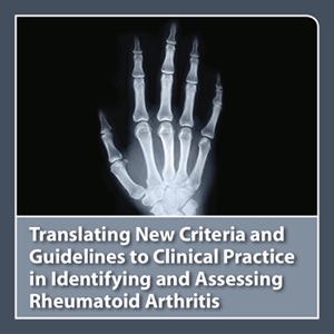 CME Outfitters - Translating New Criteria and Guidelines to Clinical Practice in Identifying and Assessing Rheumatoid Arthrit