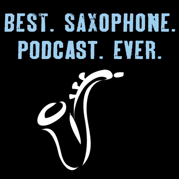 Best. Saxophone. Podcast. Ever. cover