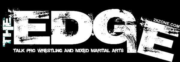 The Edge - Pro Wrestling and Mixed Martial Arts News on 2xZone.com cover