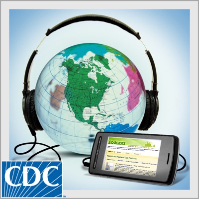 CDC Featured Podcasts:U.S.Centers for Disease Control and Prevention(CDC)