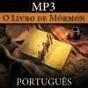 O Livro de Mórmon | MP3 |  PORTUGUESE - A Igreja de Jesus Cristo dos Santos dos Últimos Dias