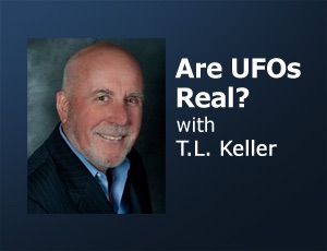 Are UFOs Real? - T.L. Keller