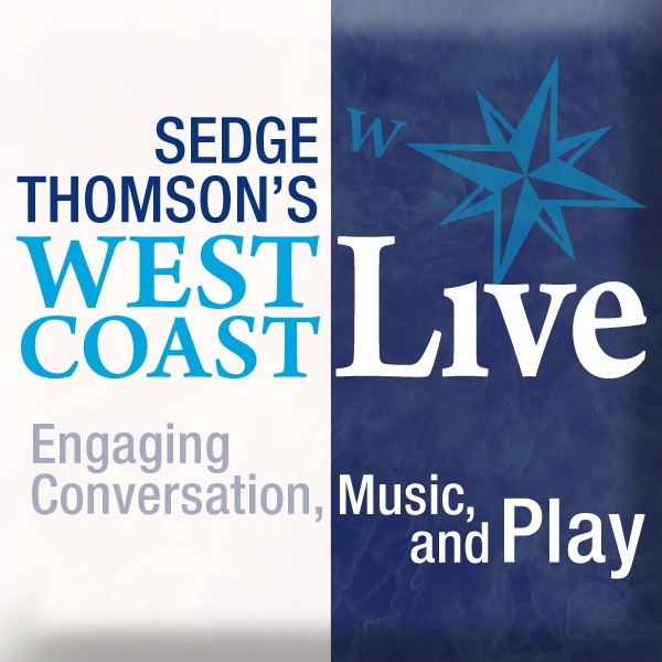 Sedge Thomson's West Coast Live