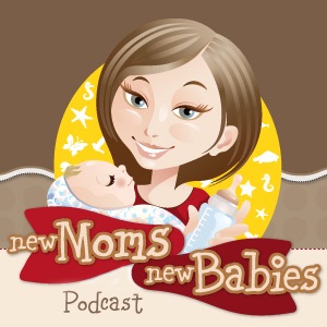 New Moms, New Babies: Tips, Tricks, Sanity Savers New Moms, New Babies: Tips, Tricks, Sanity Savers