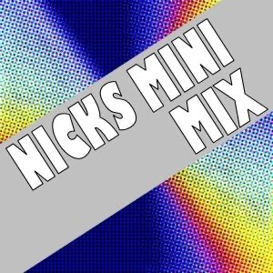 Nicks Mini Mix