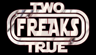 Two True Freaks! 2 Two True Freaks! 2