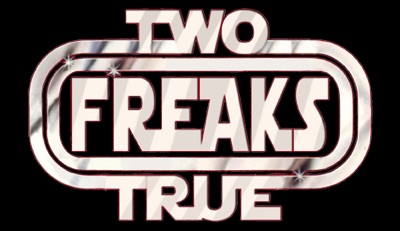 Two True Freaks! 2:Two True Freaks!