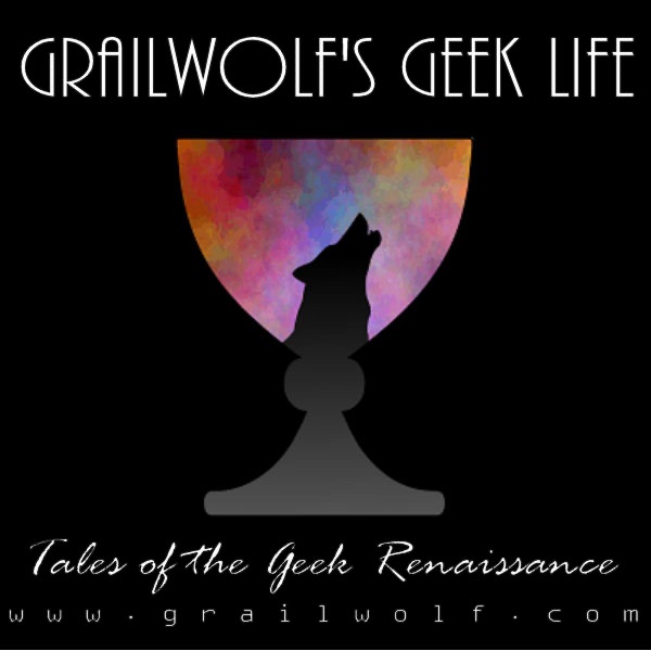 Grailwolf's Geek Life