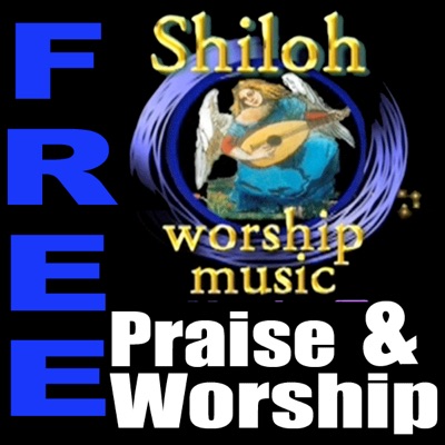 FREE Praise and Worship:Shiloh Worship Music