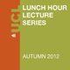 Lunch Hour Lectures - Autumn 2012 - Video