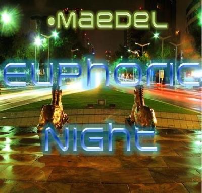 "Euphoric Night" By Maedel (Podcast) - www.poderato.com/djmaedel