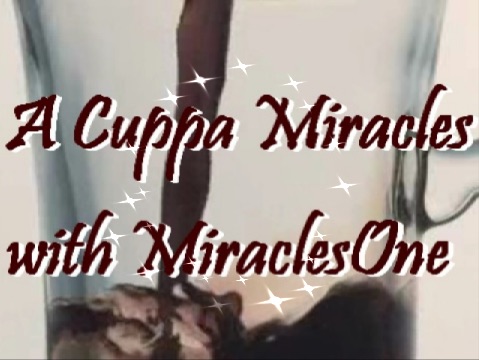 "A Cuppa Miracles" with MiraclesOne