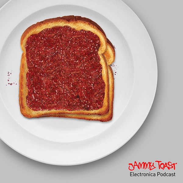 Jammy Toast » Electronica Podcast