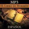 El Libro de Mormón | MP3 |SPANISH - La Iglesia de Jesucristo de los Santos de los Últimos Días
