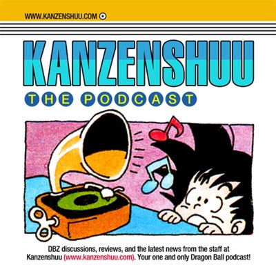 Kanzenshuu - The Original Dragon Ball Podcast:Kanzenshuu
