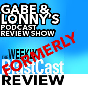 Gabe and Lonny's Podcast Review Show podcast