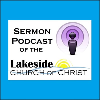 Led By Truth Podcast:Lakeside church of Christ