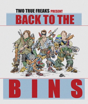 Back to the Bins – Two True Freaks:Unknown