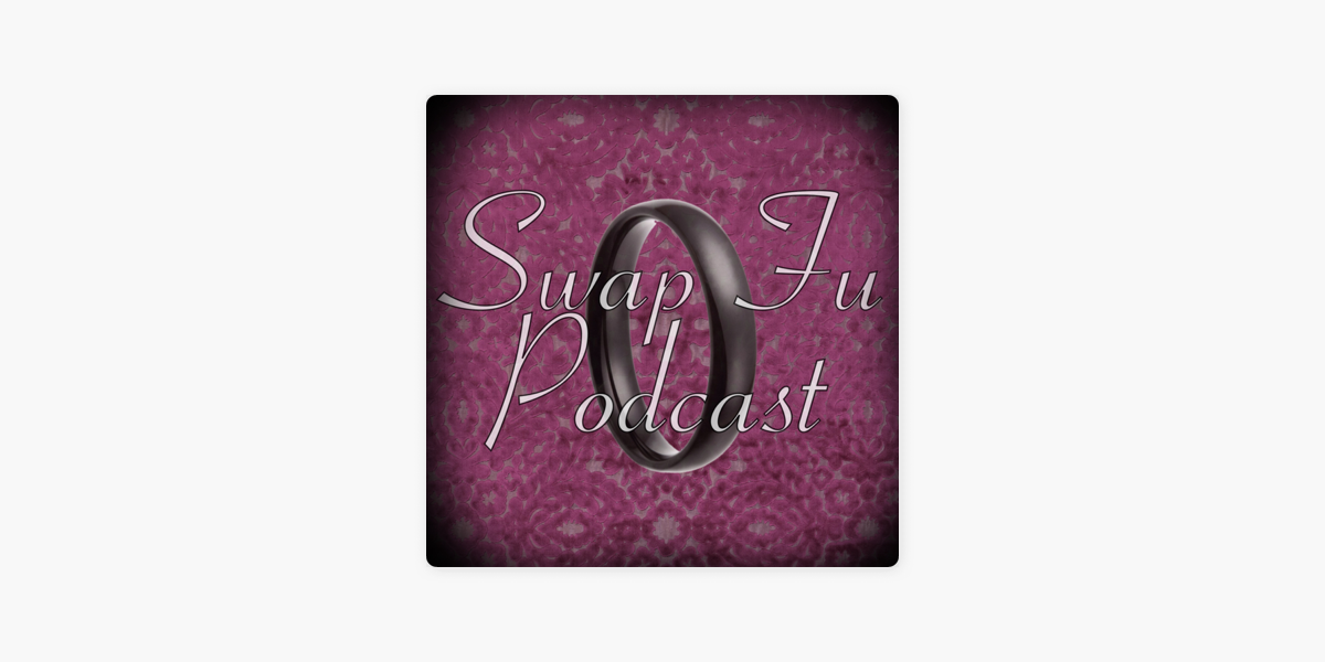 Fkk Mature Swingers - Swap Fu Podcast on Apple Podcasts