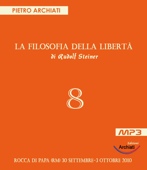 La Filosofia della Libertà - 8° Seminario - Rocca di Papa (RM), dal 30 settembre al 3 ottobre 2010 - LiberaConoscenza.it