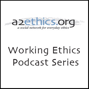 Working Ethics Podcast Series