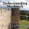 Understanding Moshiach with Ari Goldwag - Ari Goldwag
