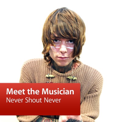 Never Shout Never: Meet the Musician