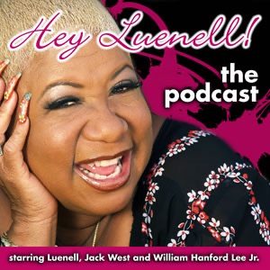 The Hey Luenell! Radio Show Podcast