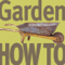 Garden How-To