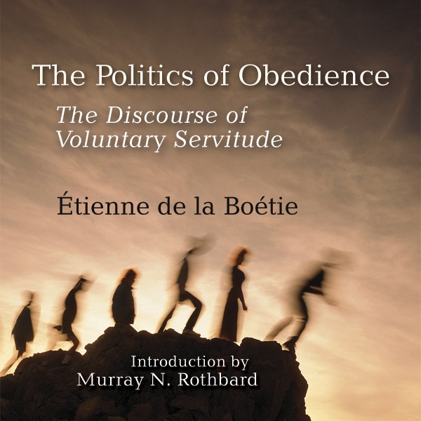 The Politics of Obedience: The Discourse of Voluntary Servitude