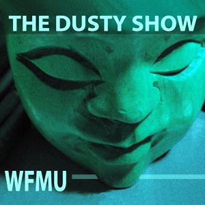 The Dusty Show with Clay Pigeon | WFMU The Dusty Show with Clay Pigeon | WFMU