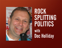 Rock Splitting Politics - Doc Holliday podcast