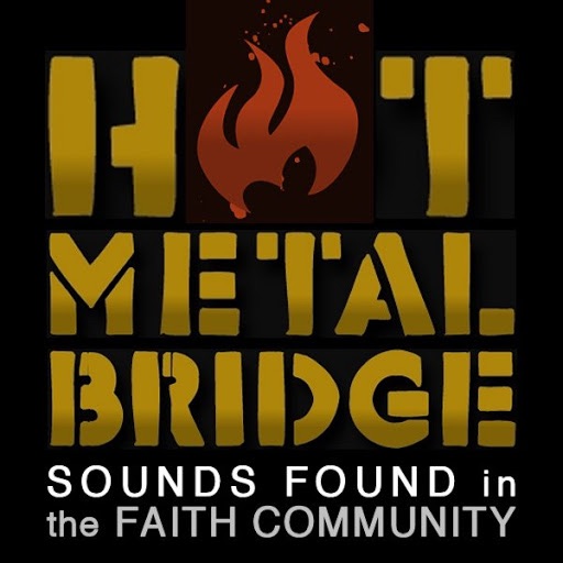 Hot Metal Bridge Faithcast