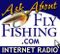 Ask About Fly Fishing - Internet Radio