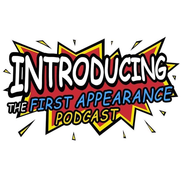 Introducing...The First Appearance Podcast