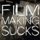 Filmmaking Sucks