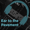 Ear to the Pavement