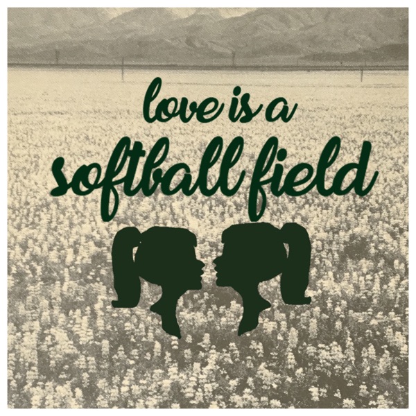 Love is a Softball Field