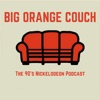 Big Orange Couch: The 90s Nickelodeon Podcast artwork