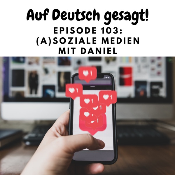 Episode 103: (A)soziale Medien mit Daniel photo