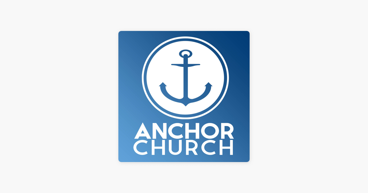 ‎Anchor Church on Apple Podcasts