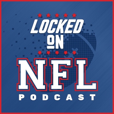 Locked On NFL – Daily Podcast On The National Football League:Locked On Podcast Network