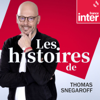 Les histoires de Thomas Snegaroff - France Inter