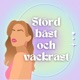 Störd Bäst och Vackrast