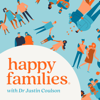 Dr Justin Coulson's Happy Families - Dr Justin Coulson