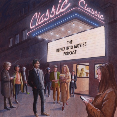 The Deeper Into Movies Podcast:DEEPER INTO MOVIES