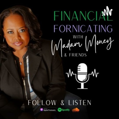 Financial Fornicating With Madam Money And Friends
