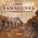 Famagusta: The Official Podcast